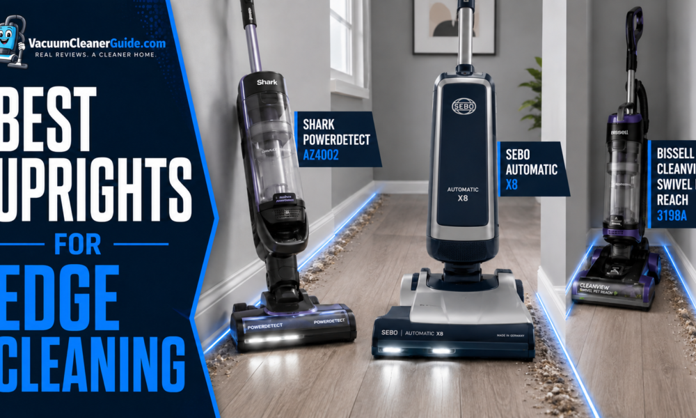 6 Best Upright Vacuums With Edge Cleaning in 2026