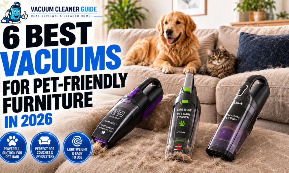 6 Best Vacuums for Pet-Friendly Furniture in 2026