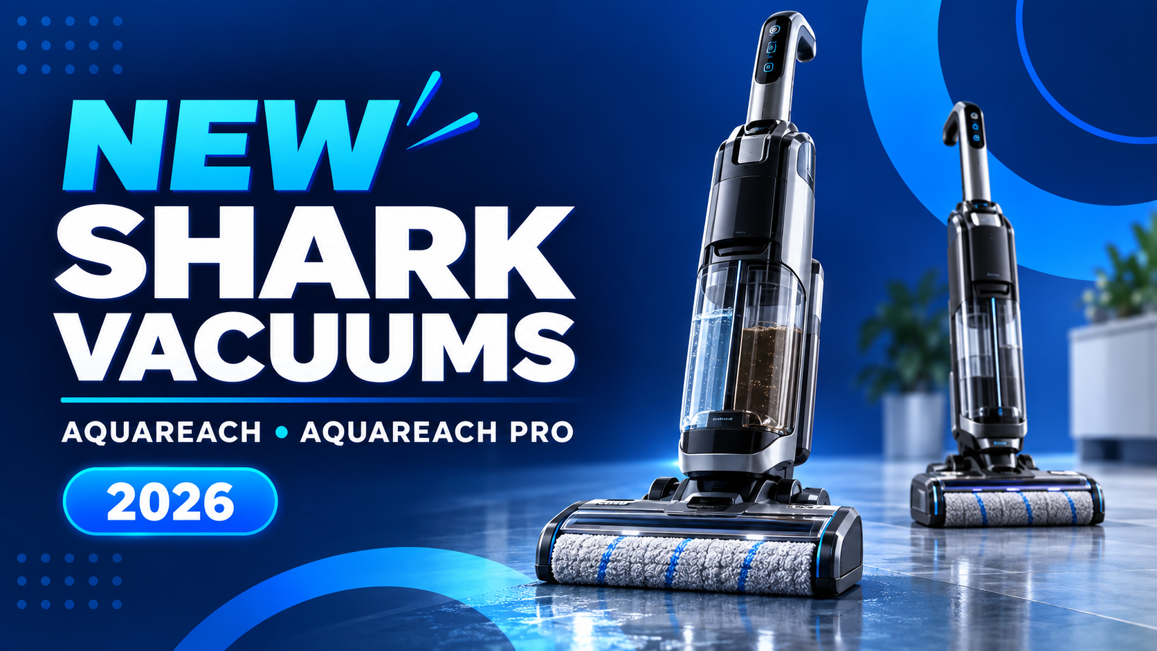 New Shark vacuums for 2026 featuring the AquaReach and AquaReach Pro