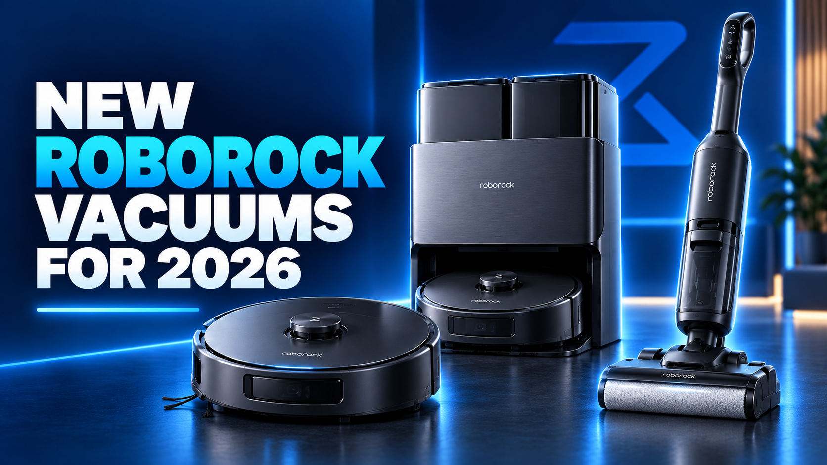 New Roborock vacuums for 2026 featuring Saros 20 Flow, Qrevo Edge 3 Pro, and F25 Ultra Steam Gen 2