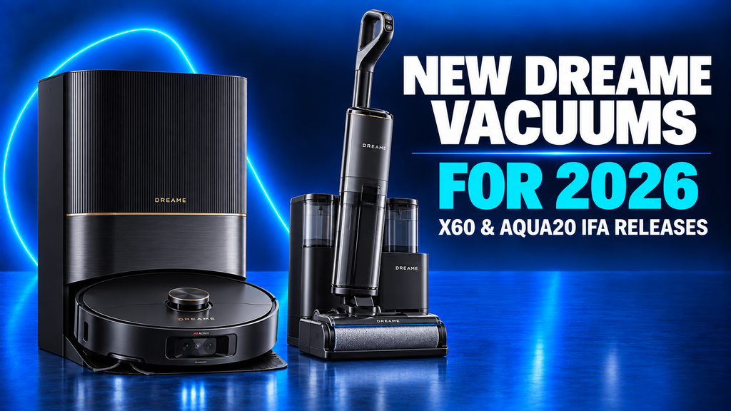 Dreame X60 Ultra Extreme and Aqua20 Pro Ultra Roller X Complete featured in Vacuum Cleaner Guide’s New Dreame Vacuums for 2026 article.