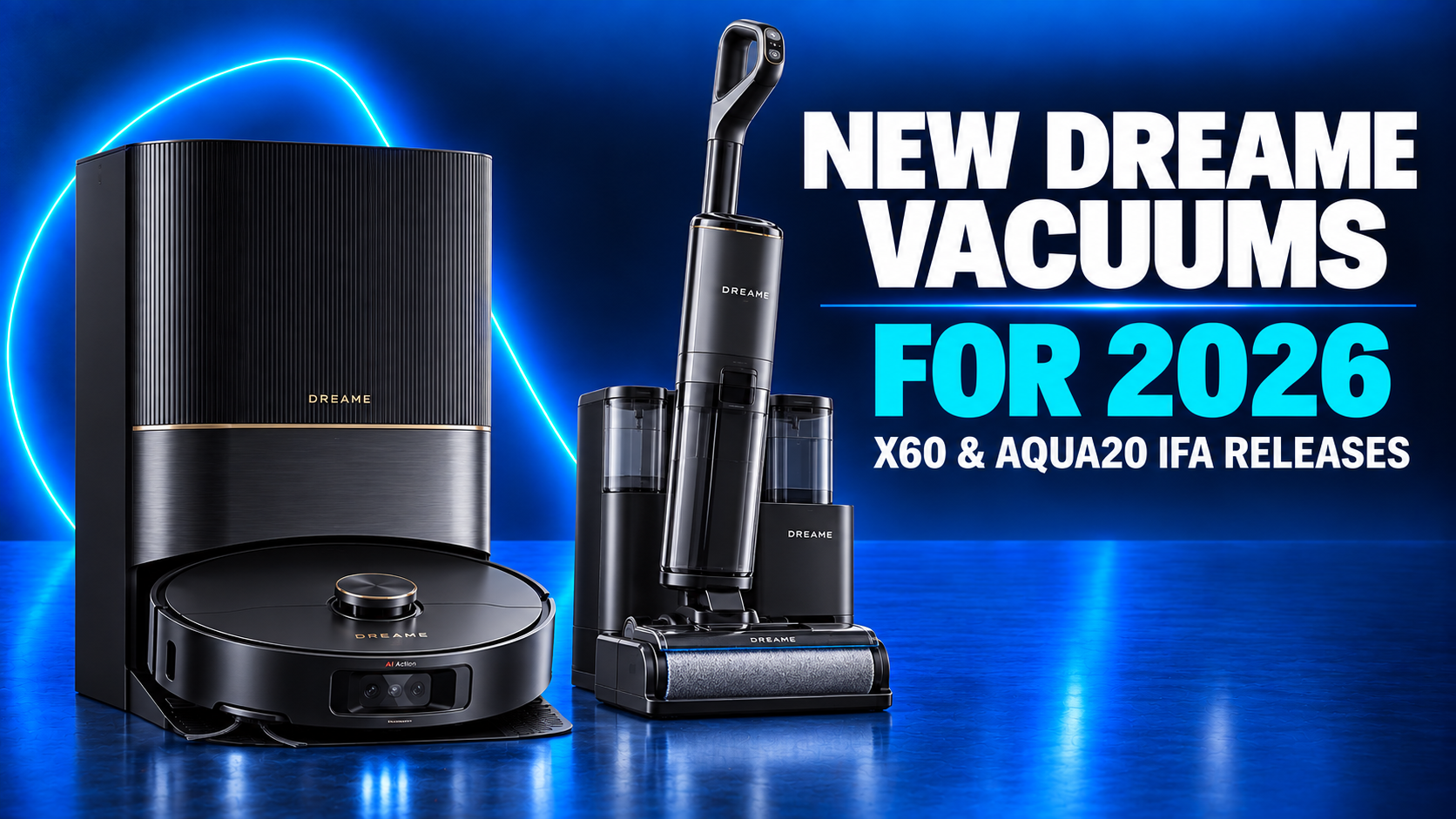 Dreame X60 Ultra Extreme and Aqua20 Pro Ultra Roller X Complete featured in Vacuum Cleaner Guide’s New Dreame Vacuums for 2026 article.