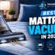 Best mattress vacuums featured image