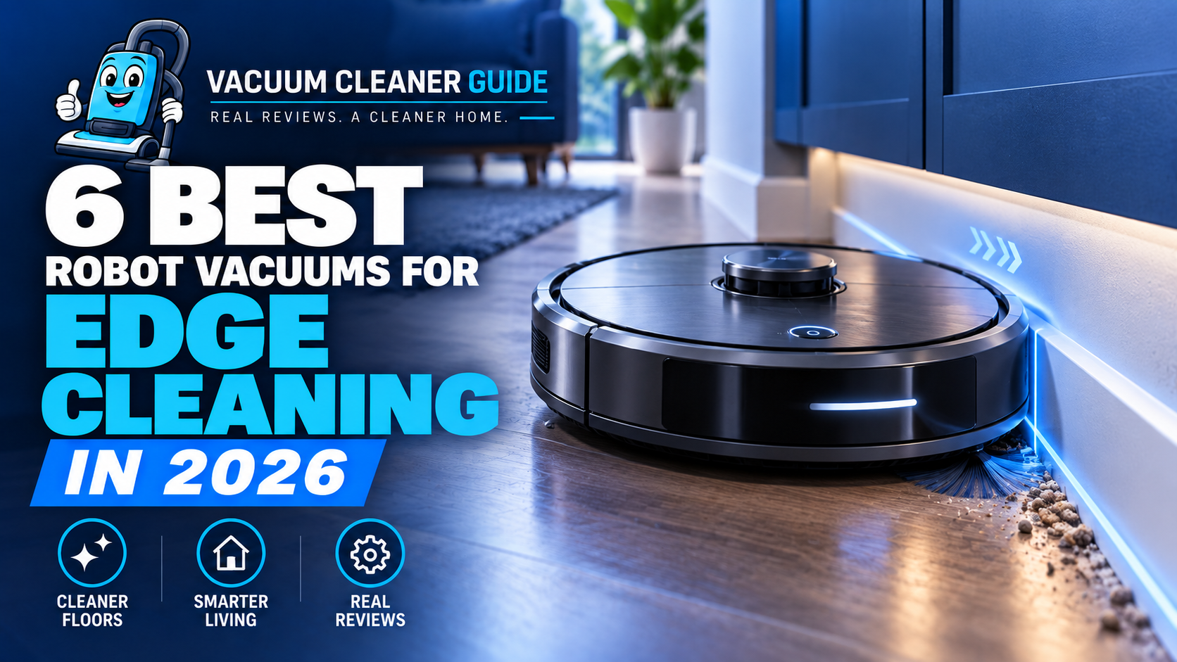 6 Best Robot Vacuums for Edge Cleaning in 2026